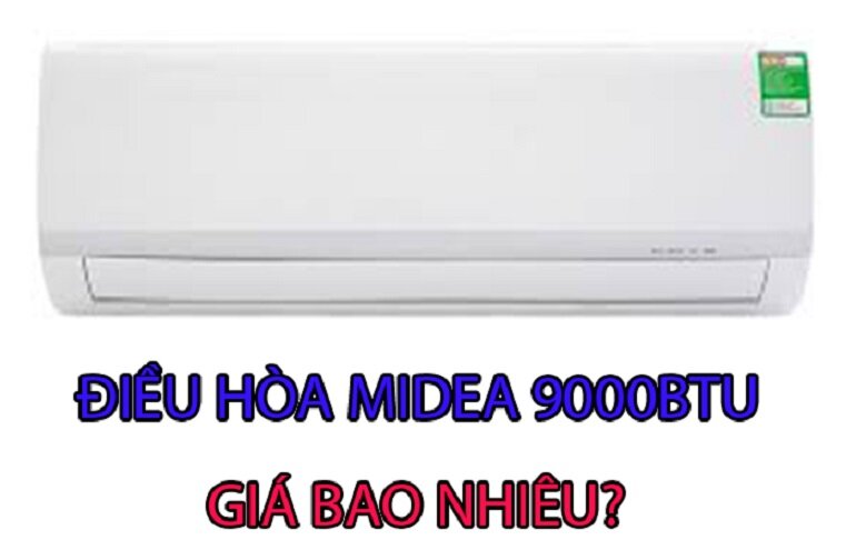 dieu hoa midea 9000 btu 1 chieu gia bao nhieu 