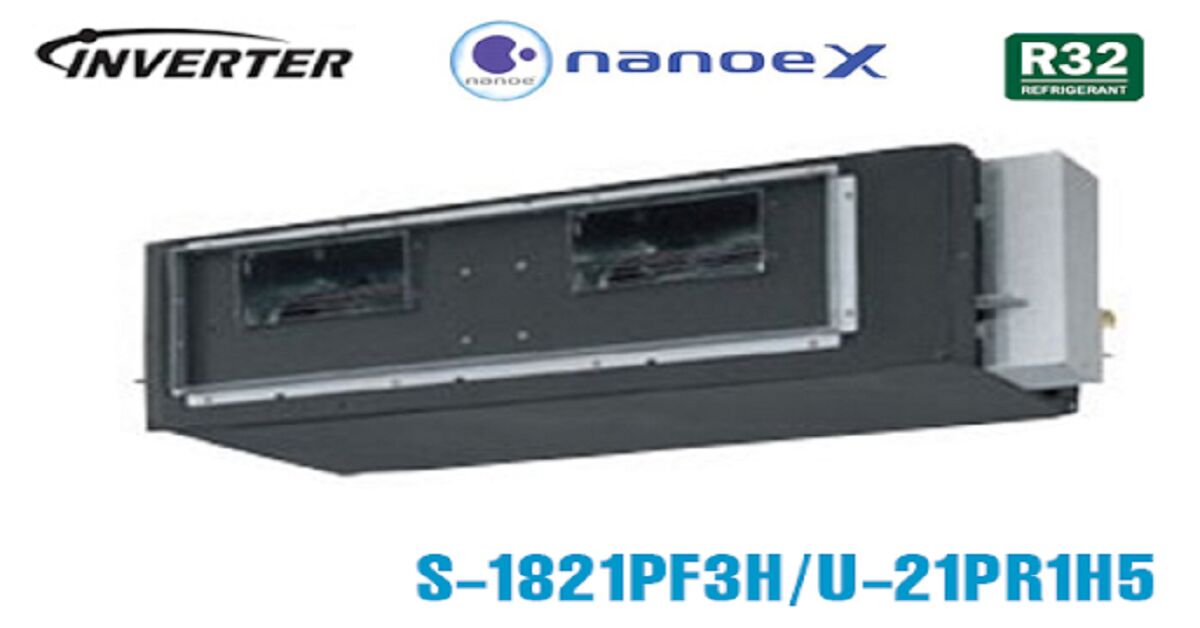 Phân tích ưu nhược điểm của điều hòa nối ống gió Panasonic S-1821PF3H/U-21PR1H5