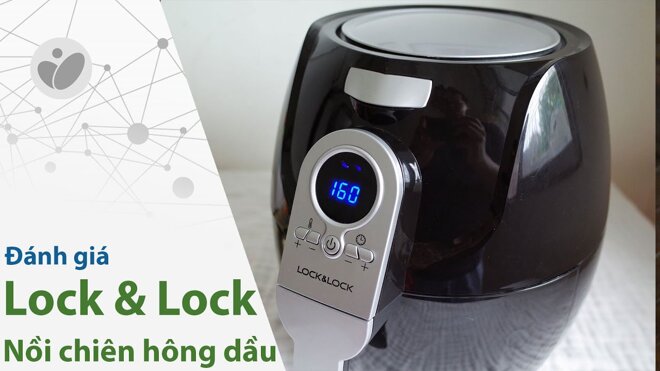 Nồi chiên không dầu thương hiệu Lock&Lock sở hữu nhiều ưu điểm vượt bậc