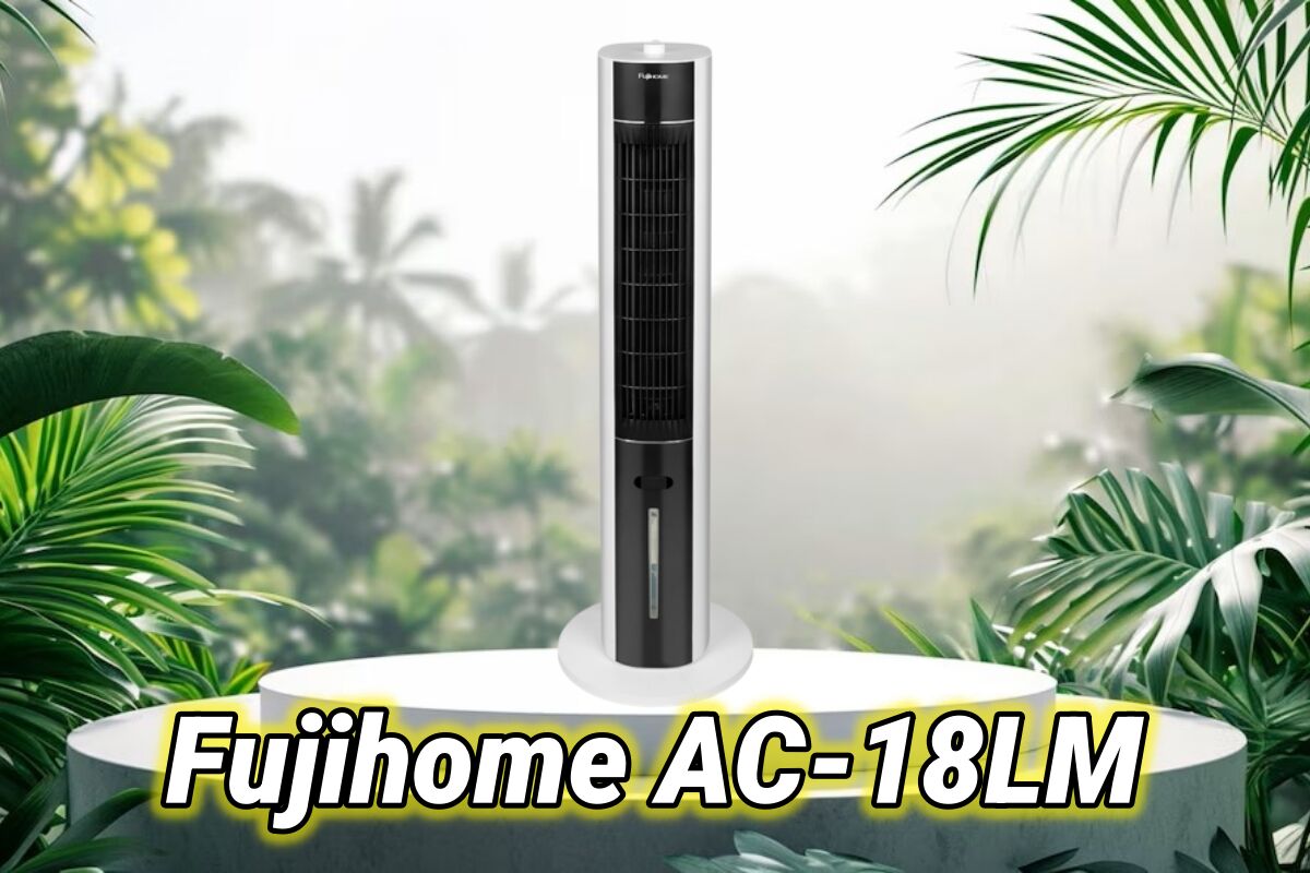Quạt tháp hơi nước tích hợp lọc không khí Fujihome AC-18LM có những ưu điểm nào đáng mua?