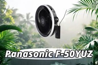 Quạt treo tường Panasonic F-50YUZ – Tiết kiệm, an toàn, làm mát tốt