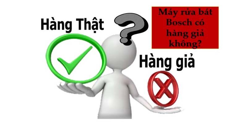 Máy rửa bát Bosch có hàng giả không? Máy rửa bát Bosch có hàng giả không