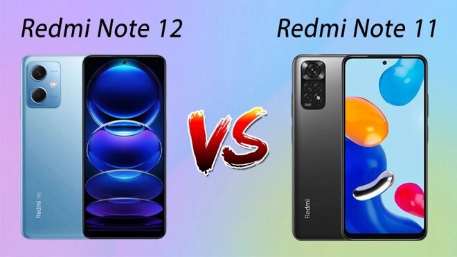 So sánh xiaomi redmi note 12 và redmi note 11 