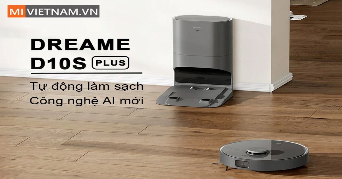 Review chi tiết về robot hút bụi Dreame D10s Plus