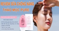Review chi tiết về sữa chống nắng Pure Essence Block