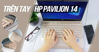 Review laptop HP Pavilion 14-DV0512TU 46L81PA: Thiết kế mỏng nhẹ, màn hình sắc nét!