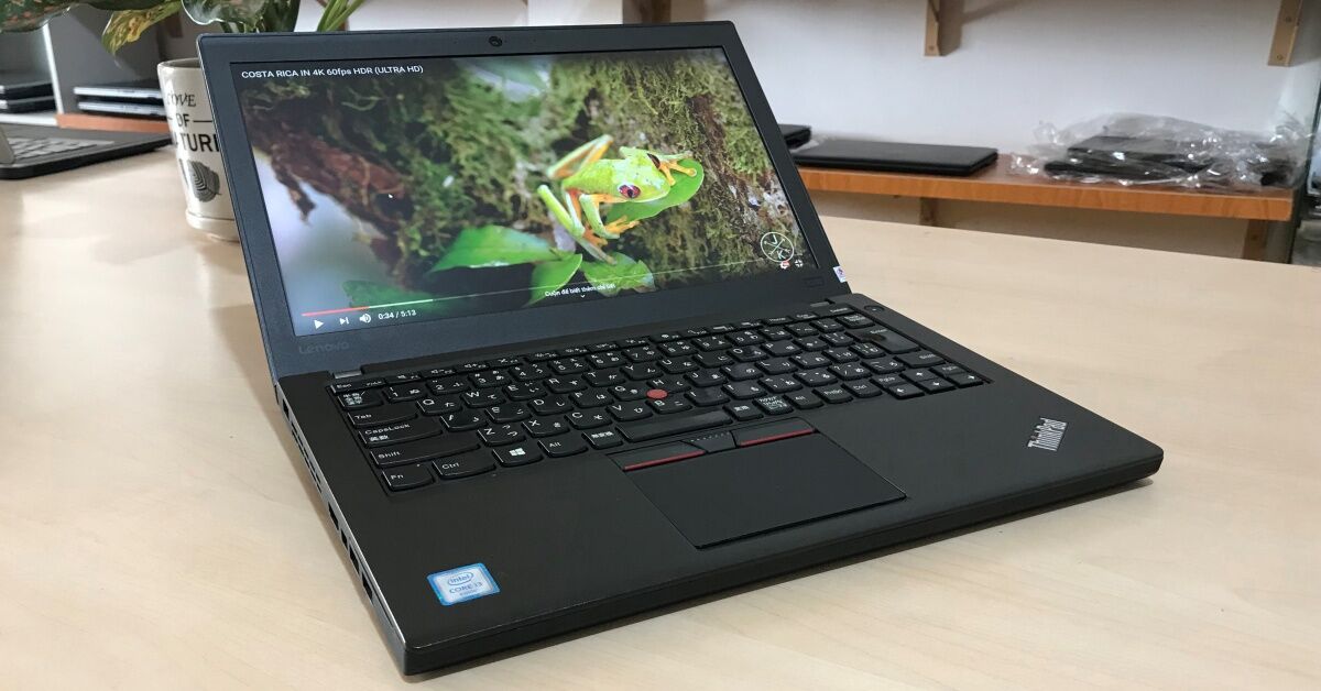 Review Laptop Lenovo Thinkpad X260: Laptop kiểu mẫu dành cho doanh nhân