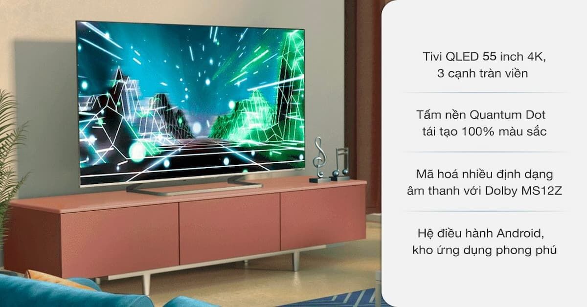 Review tivi TCL QLED 4K 55 inch 55C728: Có "đáng đồng tiền bát gạo" không?