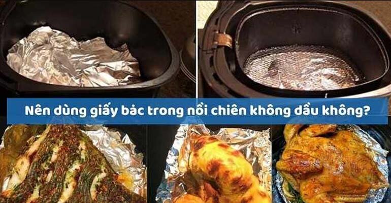 Hướng dẫn sử dụng giấy bạc trong nồi chiên đúng cách nồi chiên không dầu
