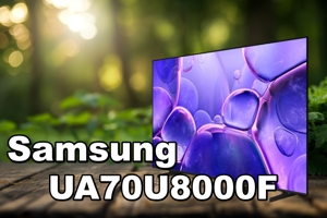 Samsung UA70U8000F: 5 thông tin quan trọng người dùng cần nắm rõ trước khi mua