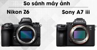 So sánh 2 chiếc máy ảnh Nikon Z6 và Sony A7 III