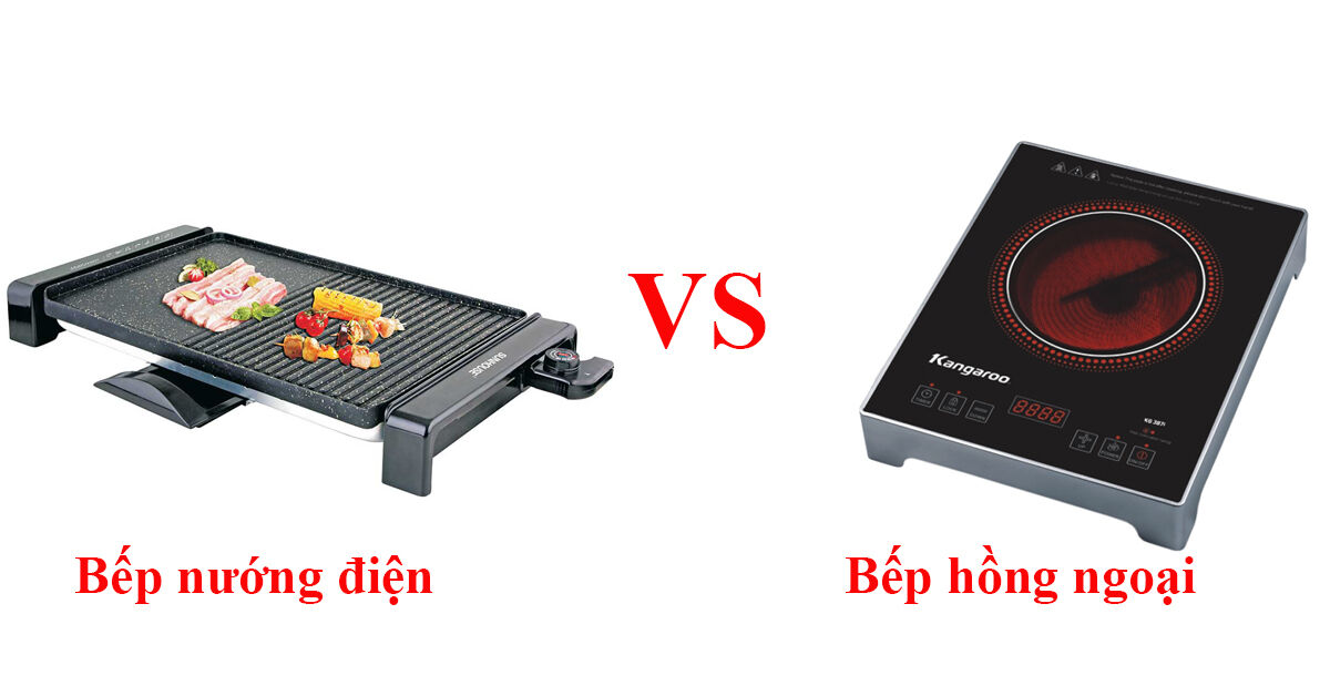 So sánh bếp nướng điện và bếp hồng ngoại khi nướng thức ăn