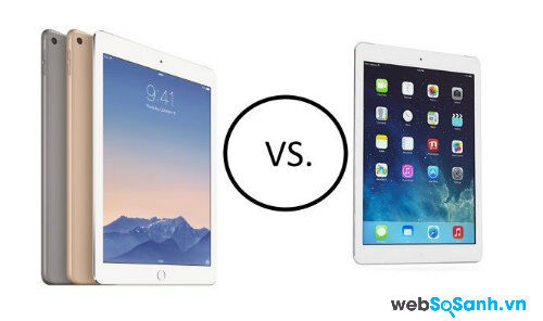 So sánh điểm khác biệt giữa iPad Air và iPad Air 2