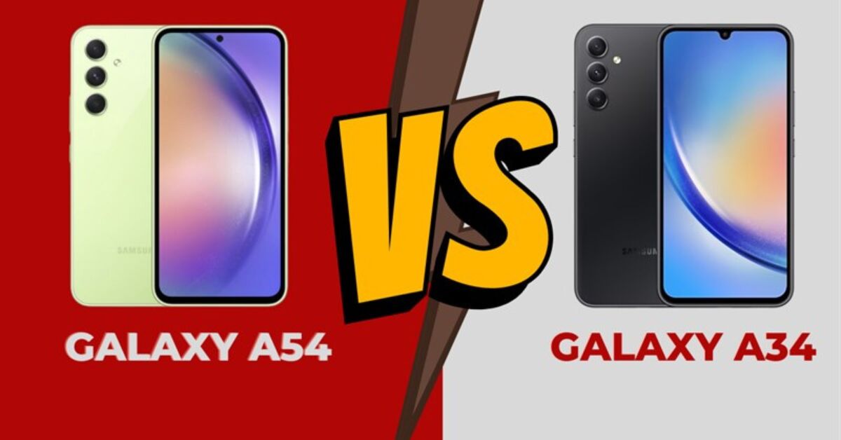 So sánh điện thoại Samsung Galaxy A34 và Galaxy A54: Chênh lệch 2 triệu, nên mua máy nào?