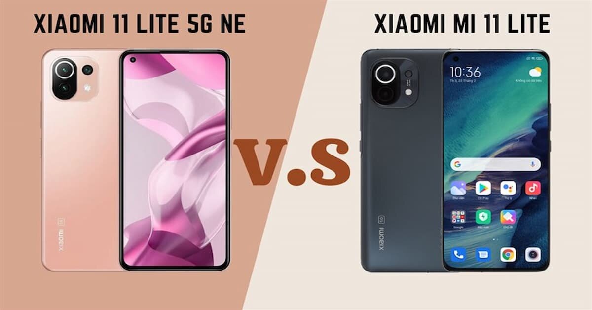 So sánh điện thoại Xiaomi 11 Lite 5G NE và Xiaomi 11T 5G nên chọn loại nào?