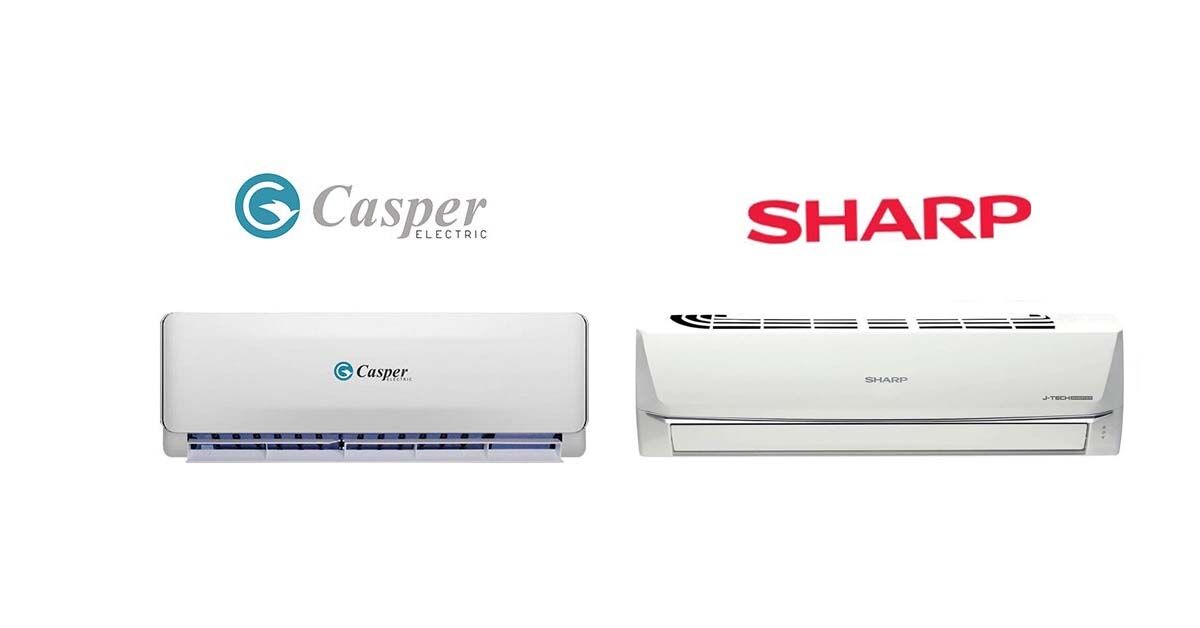 So sánh điều hòa Casper và Sharp hãng nào tốt hơn?