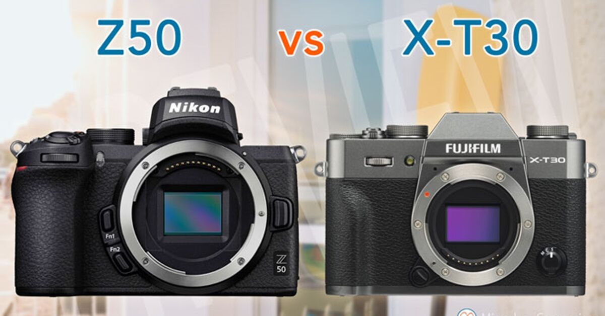 So sánh hai chiếc máy ảnh Fujifilm X-T30 và Nikon Z50