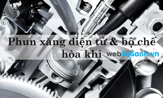 So sánh hệ thống phun xăng điện tử và bộ chế hòa khí