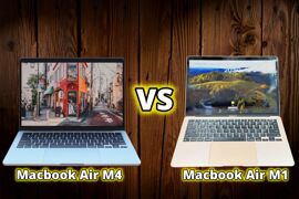 So sánh MacBook Air M4 và Macbook Air M1 - Liệu thế hệ đầu đã 'lỗi thời'?