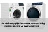 So sánh máy giặt Electrolux Inverter 10 kg EWF1024D3WB và EWF1024P5WB cùng mức giá