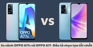 So sánh OPPO A77s và OPPO A77: Đâu là phiên bản đáng mua hơn?