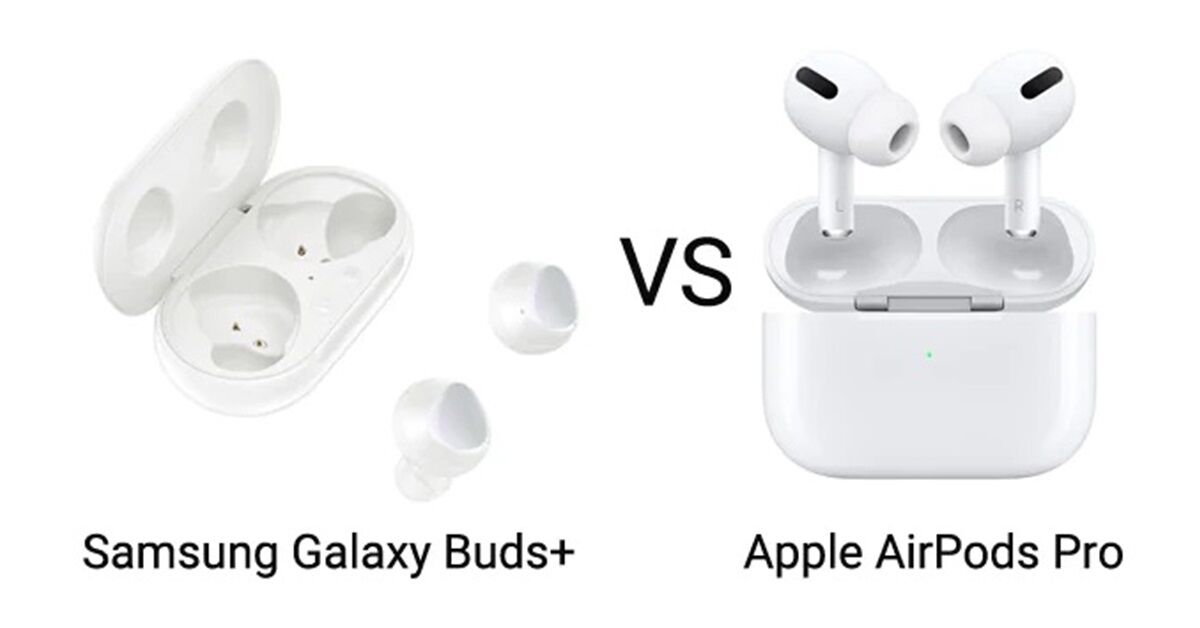 So sánh Samsung Galaxy Buds Plus và AirPods Pro: Nên mua tai nghe nào?