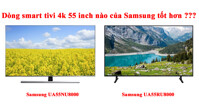 So sánh smart tivi Samsung 4K 55 inch UA55NU8000 và UA55RU8000 : dòng nào tốt hơn ?