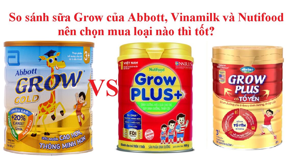 So sánh sữa Abbott Grow và Grow Plus - nên lựa chọn mua sắm loại này thì tốt?