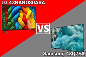 So sánh tivi LG 43NANO80ASA và Samsung 43Q7FA: Tivi 43 inch nào tốt hơn?