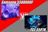 So sánh tivi Samsung 55U8000F và TCL 55P7K: Lựa chọn nào thỏa đáng nhất?