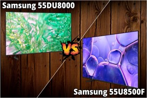 So sánh tivi Samsung 55U8500F và 55DU8000 – Đâu mới là lựa chọn tối ưu cho ngân sách?