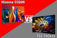 So sánh tivi TCL 55C655 và Hisense 55Q6N: Kẻ tám lạng, người nửa cân