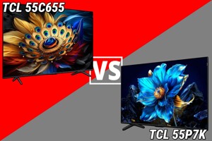 So sánh tivi TCL 55C755 (2024) và TCL 55P7K (2025): Thế hệ cũ giá cao hay thế hệ mới giá rẻ?