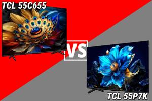 So sánh tivi TCL 55C755 (2024) và TCL 55P7K (2025): Thế hệ cũ giá cao hay thế hệ mới giá rẻ?
