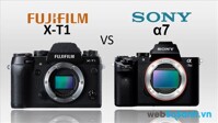 So sánh ưu – nhược điểm của máy ảnh Sony A7 với Fujifilm X-T1