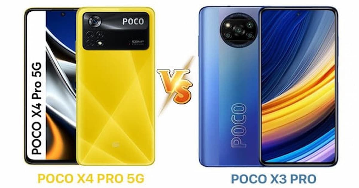 So sánh Xiaomi POCO X3 Pro và Xiaomi POCO X4 Pro: Lựa chọn máy nào tốt hơn năm 2022?