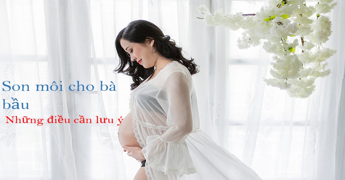 Son môi cho bà bầu không chì an toàn cho mẹ và bé