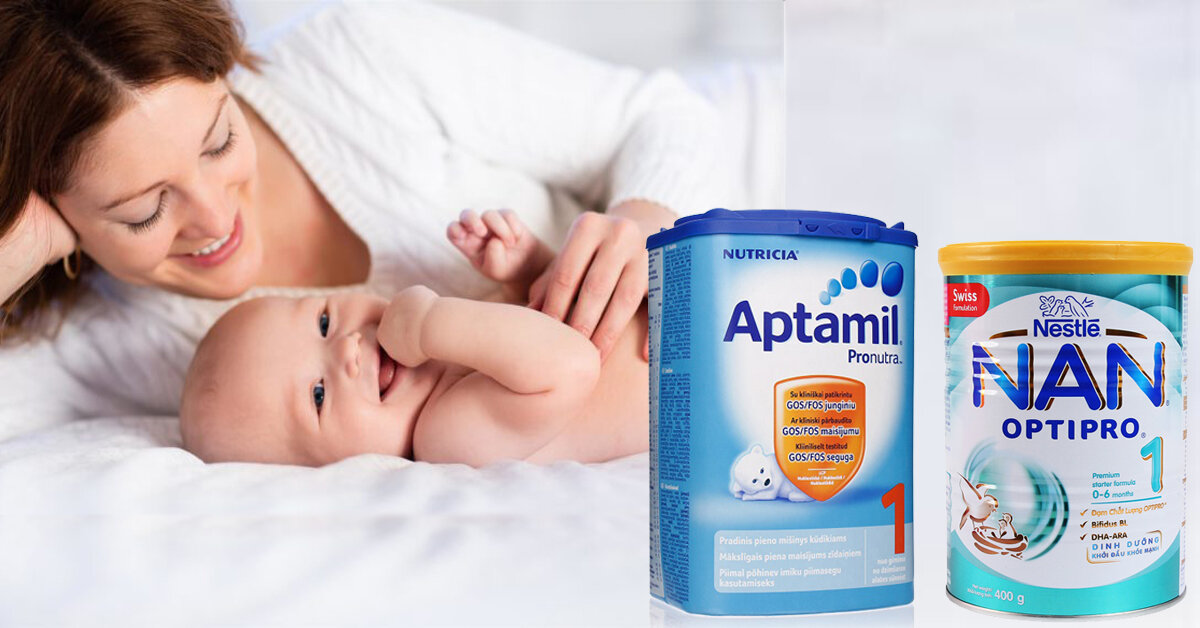 Sữa bột công thức Nan và sữa Aptamil loại nào tốt cho trẻ sơ sinh ?