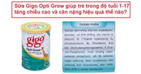 Sữa Gigo Opti Grow giúp trẻ trong độ tuổi 1-17 tăng chiều cao và cân nặng hiệu quả thế nào?