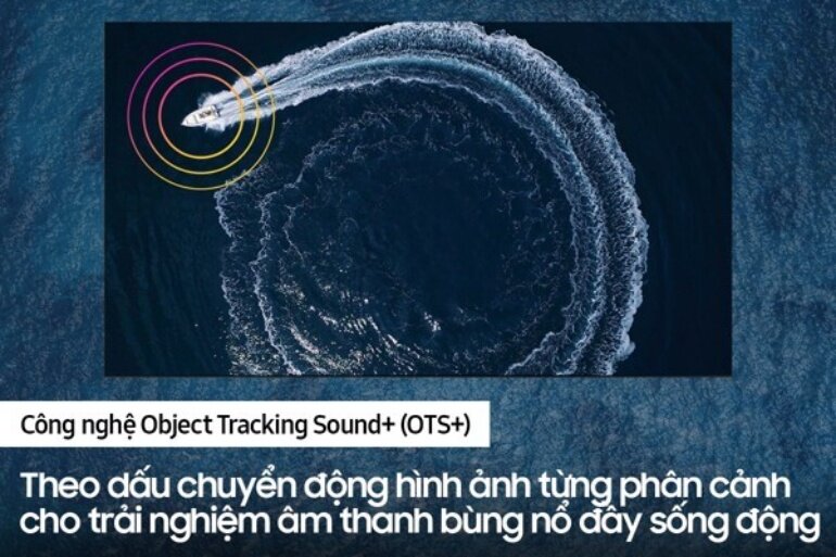 Công nghệ Object Tracking Sound+ cho âm thanh vòm cực kì ấn tượng