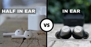 Tai nghe in-ear và half-in-ear: Sự khác biệt là gì?