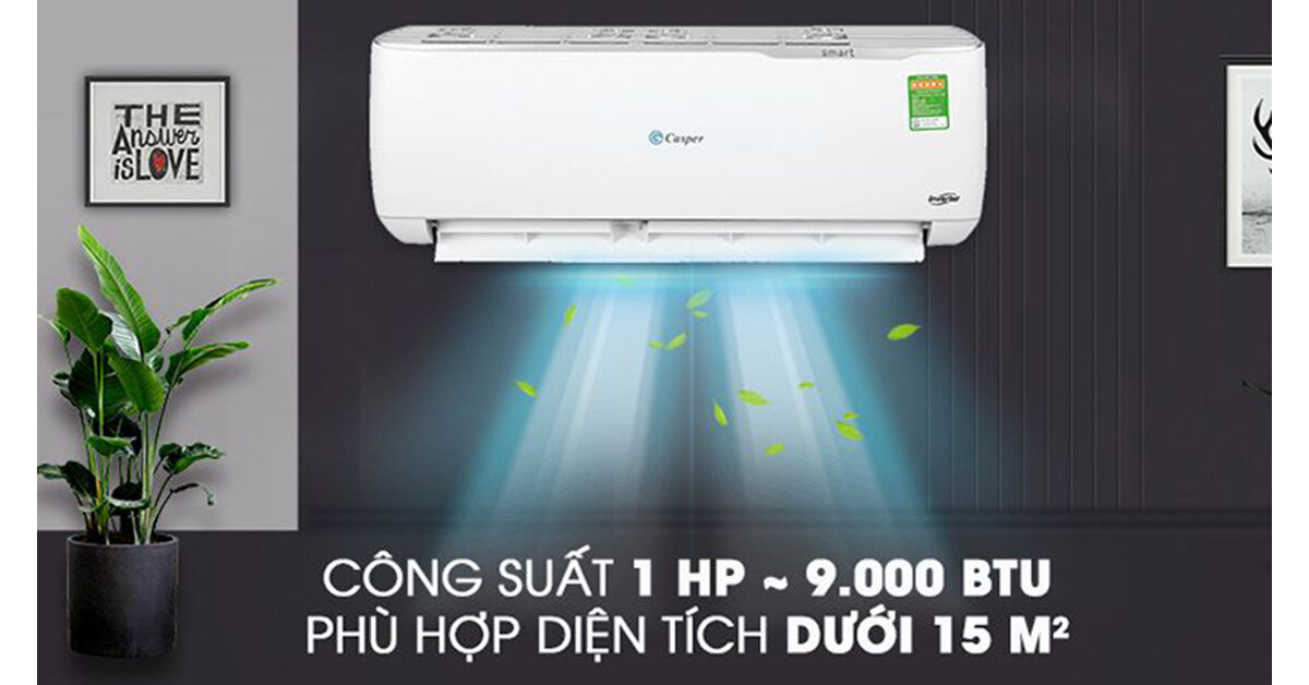 Tất tật 16 model điều hòa Casper 9000btu mới nhất năm 2022 và kinh nghiệm chọn mua phù hợp nhu cầu