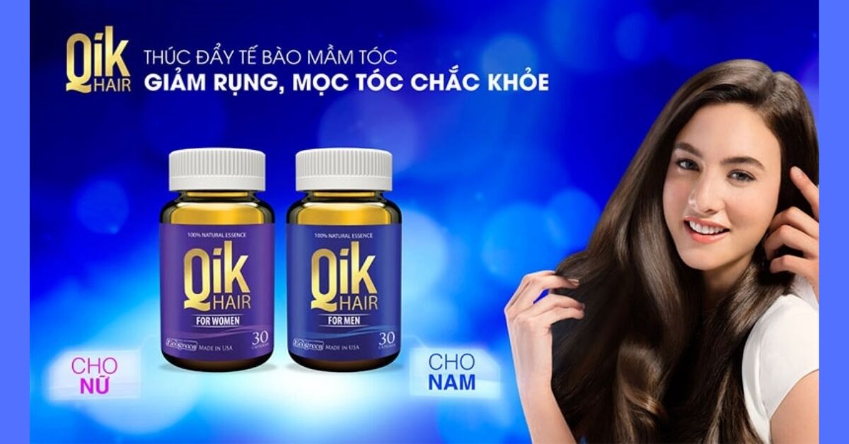 Thuốc mọc tóc nhanh Qik Hair có tốt không? Giá bao nhiêu?