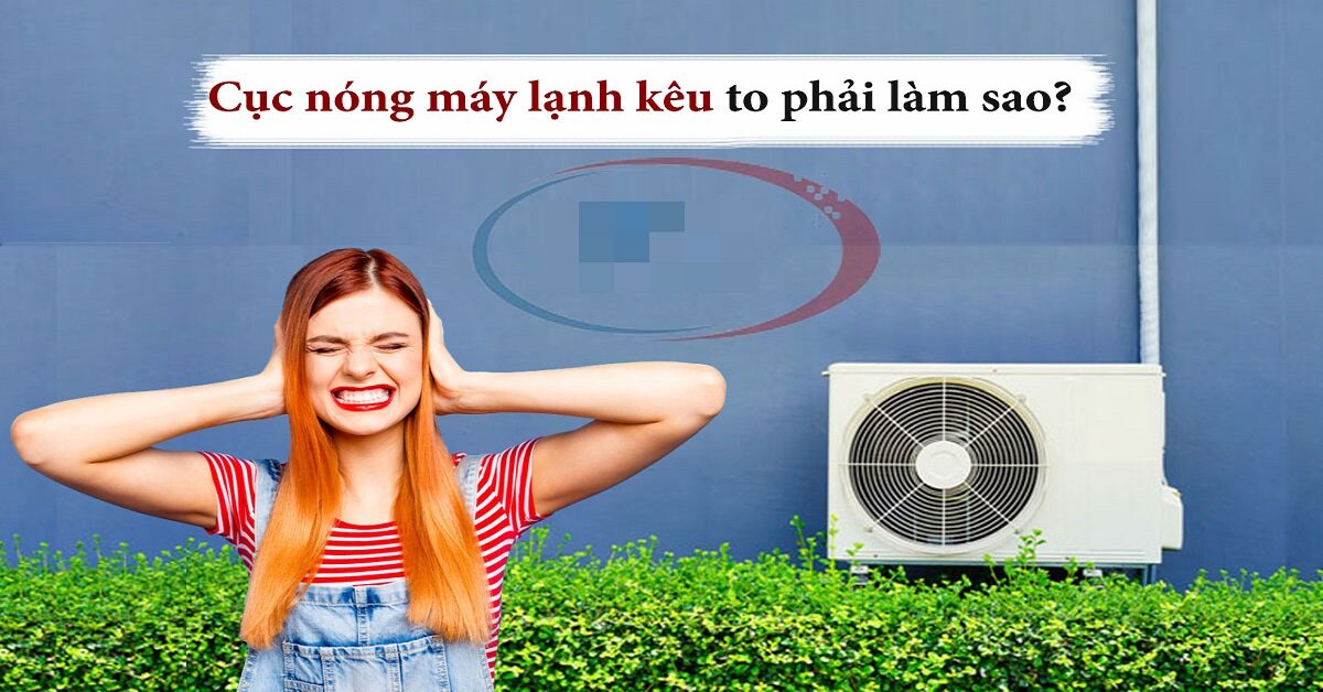 Tìm hiểu nguyên nhân và cách khắc phục cục nóng điều hòa Midea kêu to