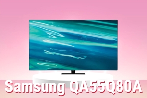 Tivi Samsung 55Q80A - 4 ưu điểm nổi bần bật, nhưng có nên mua trong năm 2025?
