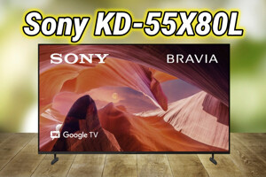 Tivi Sony KD-55X80L có đáng mua hay không? Ưu nhược điểm là gì?