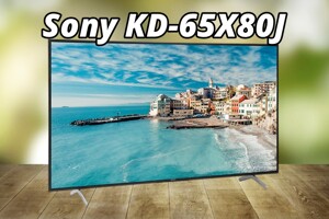 Tivi Sony KD-65X80J – Giá còn 12 triệu đồng, hiển thị tốt nhưng có đáng mua?