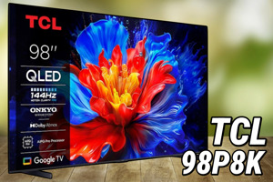 Tivi TCL 98P8K: Sự lựa chọn hoàn hảo cho game thủ và người yêu phim?