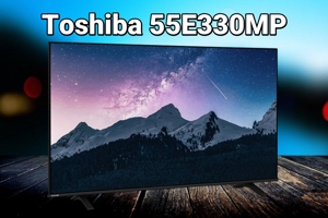 Tivi Toshiba 55E330MP có những đặc điểm nào nổi bật hấp dẫn người dùng?