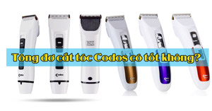 Tông đơ cắt tóc Codos có tốt không? Nên mua loại nào cho bé?